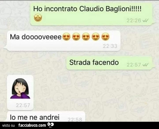 Ho incontrato claudio baglioni! Ma dooooveeee. Strada facendo. Io me ne andrei