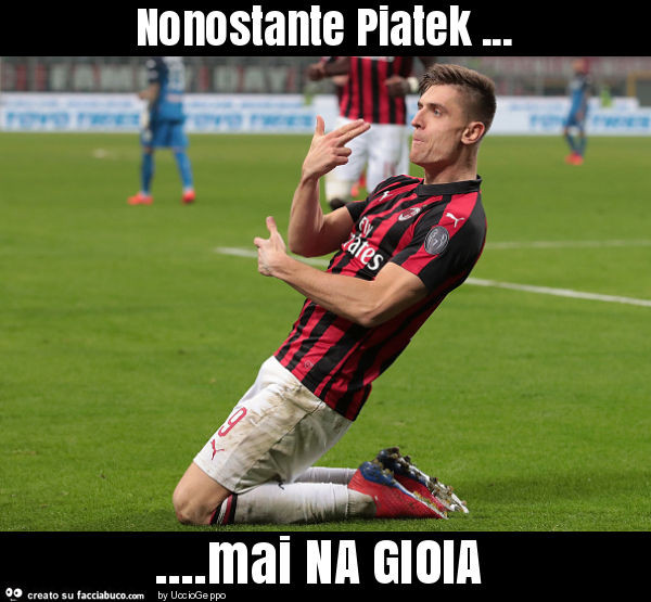Nonostante piatek… mai na gioia