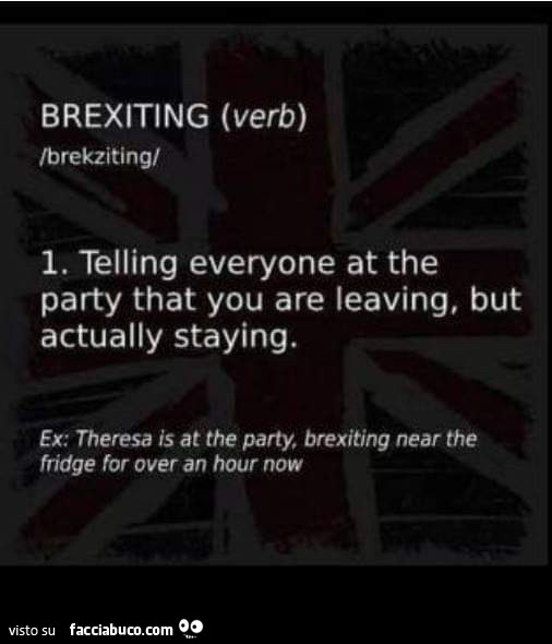 Brexiting. Telling everyone at the party that you are leaving, but actually staying