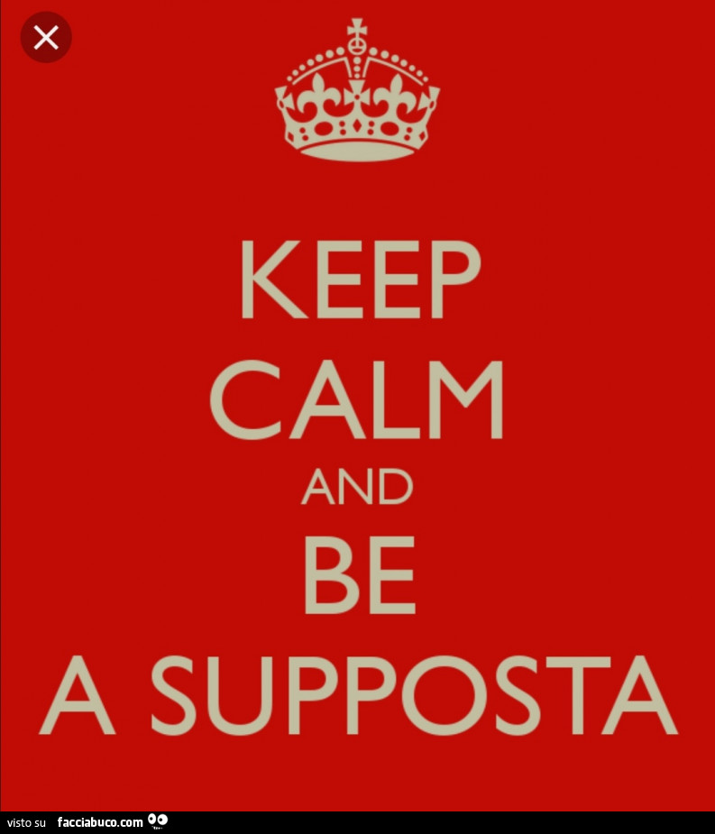 Keep calm and be a supposta