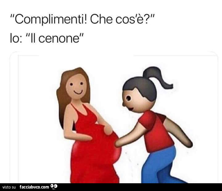 Complimenti! Che cos'è? Io: il cenone