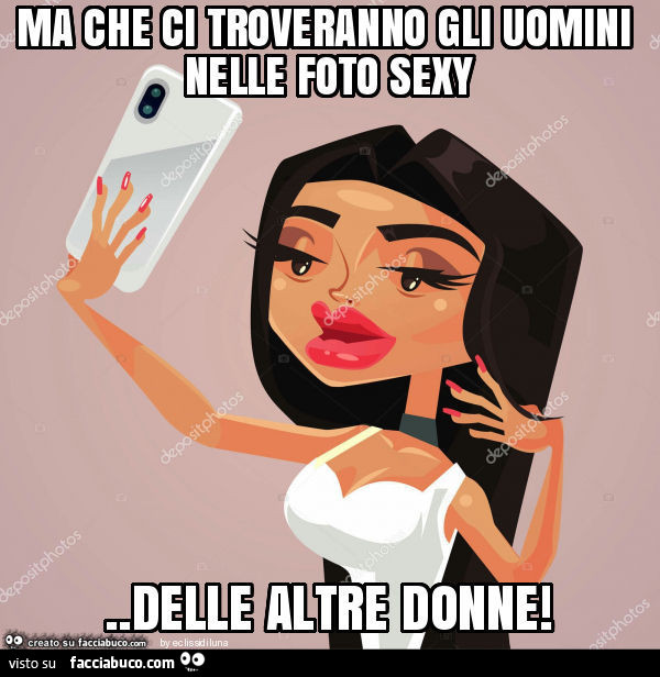 Ma che ci troveranno gli uomini nelle foto sexy. Delle altre donne