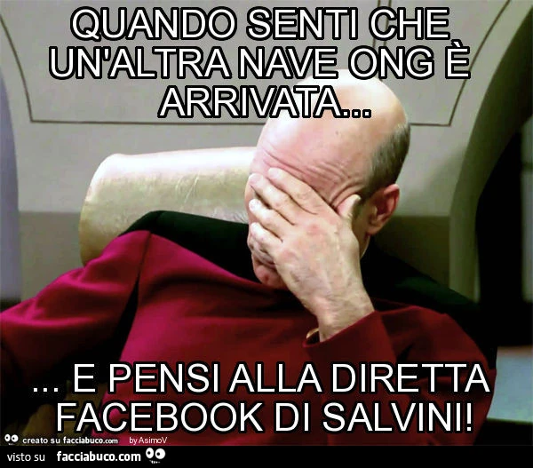 Quando senti che un'altra nave ong è arrivata&hellip; e pensi alla diretta facebook di salvini