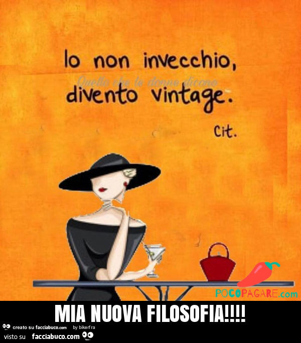 Mia nuova filosofia. Io non invecchio, divento vintage