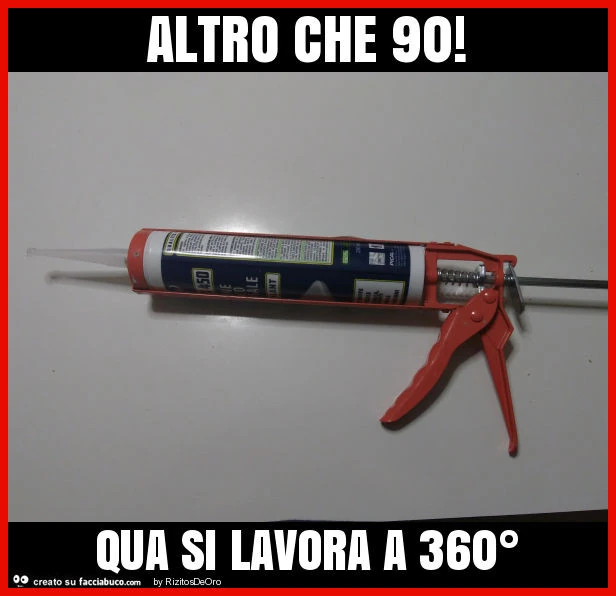 Altro che 90! Qua si lavora a 360°