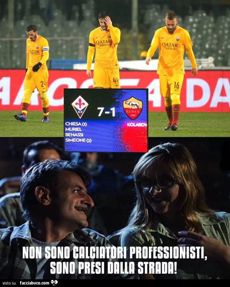 Fiorentina 7, Roma 1. Non sono calciatori professionisti, sono presi dalla strada