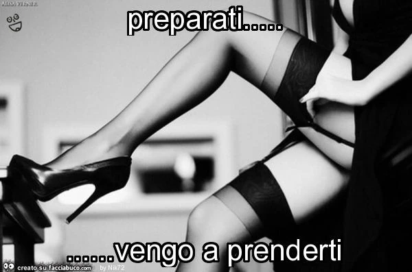Preparati… vengo a prenderti