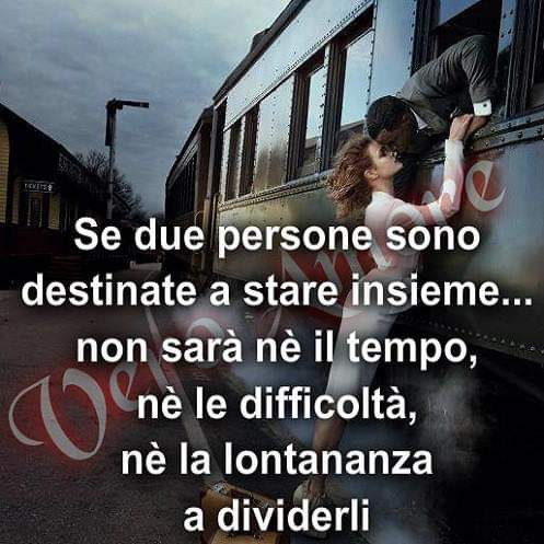 Se due persone sono destinate a stare insieme… non sarà nè il tempo, nè le difficoltà, nè la lontananza a dividerli