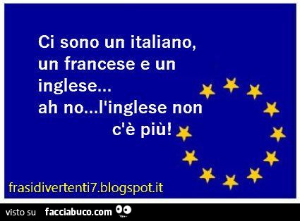 Ci sono un italiano, un francese e un inglese… ah no… l'inglese non c'è più