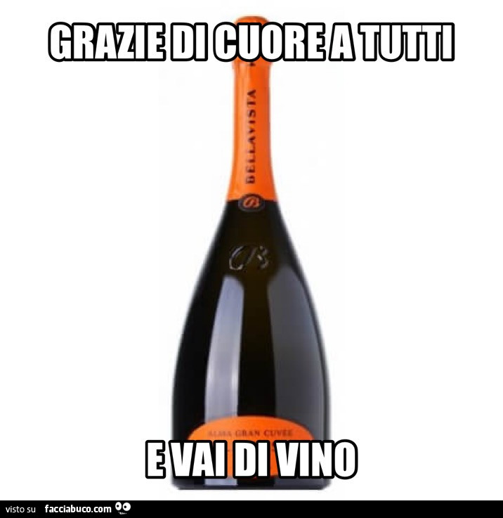 Grazie di cuore a tutti e vai di vino