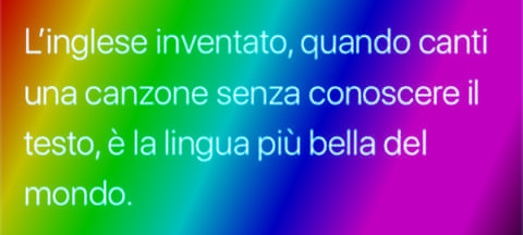 Inglese inventato quando canti una canzone senza conoscere il testo