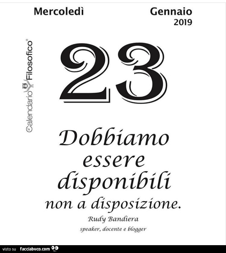 Dobbiamo essere disponibili non a disposizione