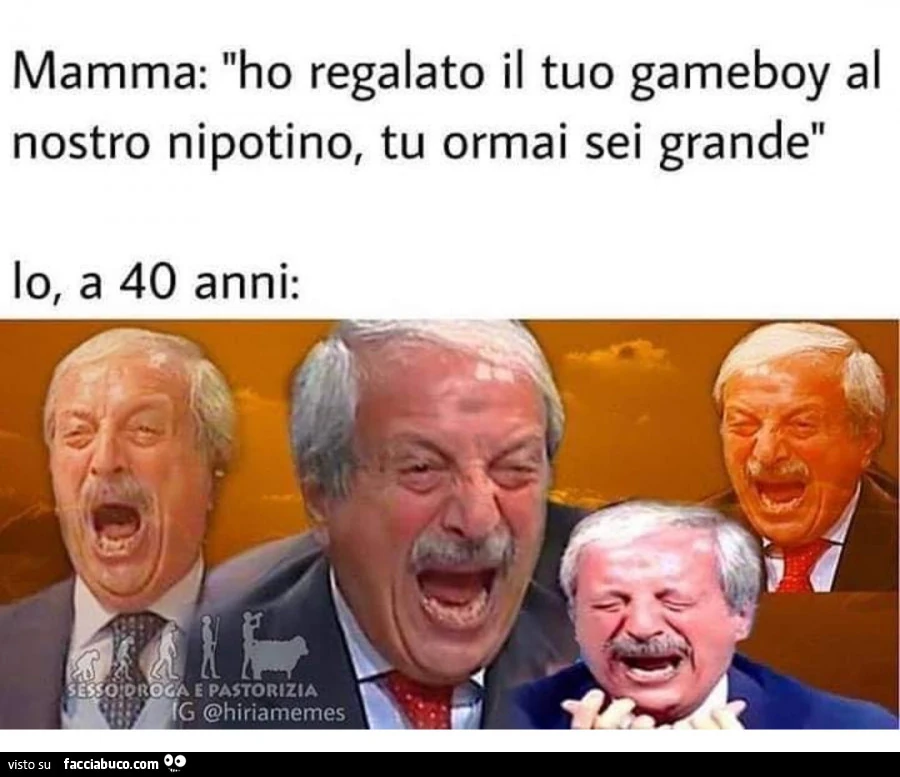 Ho regalato il tuo gameboy al nostro nipotino, tu ormai sei grande
