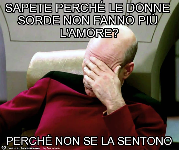 Sapete perché le donne sorde non fanno più l'amore? Perché non se la sentono
