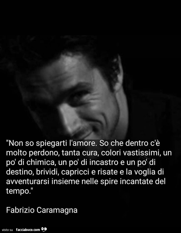 Non So Spiegarti L Amore So Che Dentro C E Molto Perdono Tanta Cura Facciabuco Com