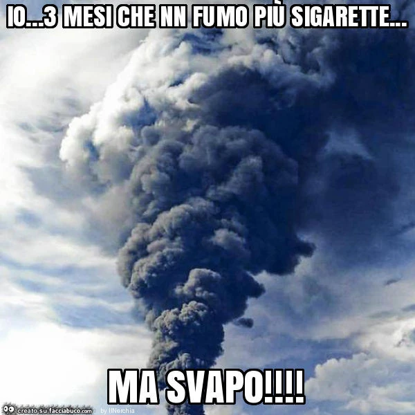 Io&hellip; 3 mesi che nn fumo più sigarette&hellip; ma svapo