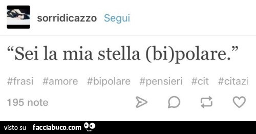 Sei La Mia Stella Bi Polare Facciabuco Com