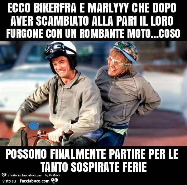 Ecco bikerfra e marlyyy che dopo aver scambiato alla pari il loro furgone con un rombante moto&hellip; coso possono finalmente partire per le tanto sospirate ferie