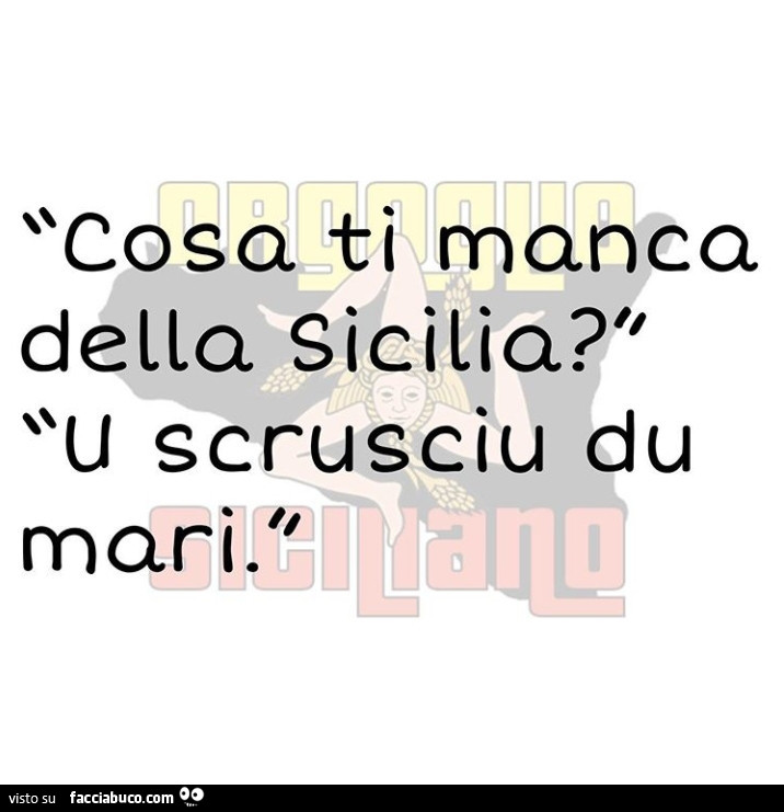 Cosa ti manca della sicilia? U scrusciu du mari