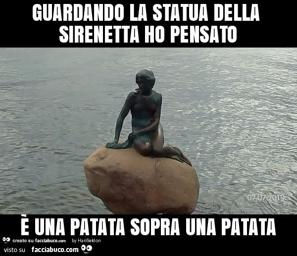 Guardando la statua della sirenetta ho pensato è una patata sopra una patata