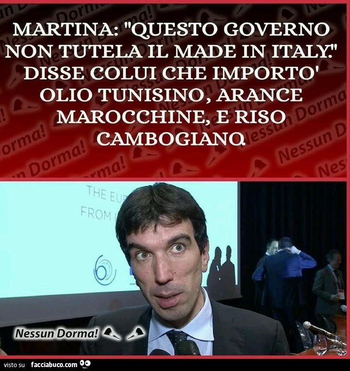 Martina: questo governo non tutela il made in italy. Disse colui che importò olio tunisino, arance marocchine, e riso cambogiano