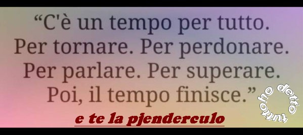 Ho detto tutto ho detto tutto