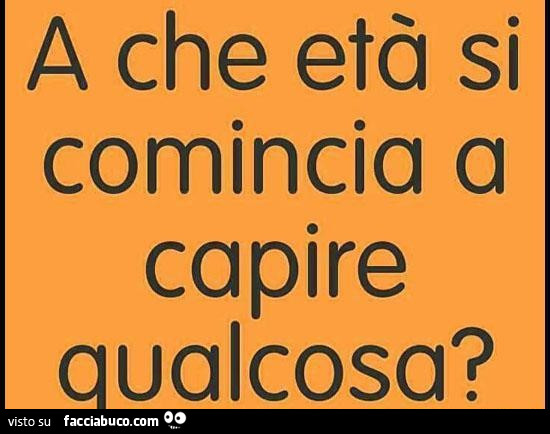 A che età si comincia a capire qualcosa?