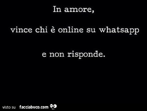 In amore, vince chi è online su whatsapp e non risponde