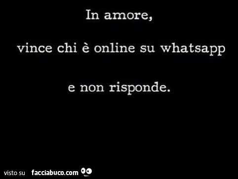 In amore, vince chi è online su whatsapp e non risponde