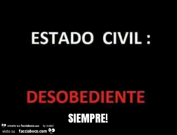 Estado civil: desobediente siempre