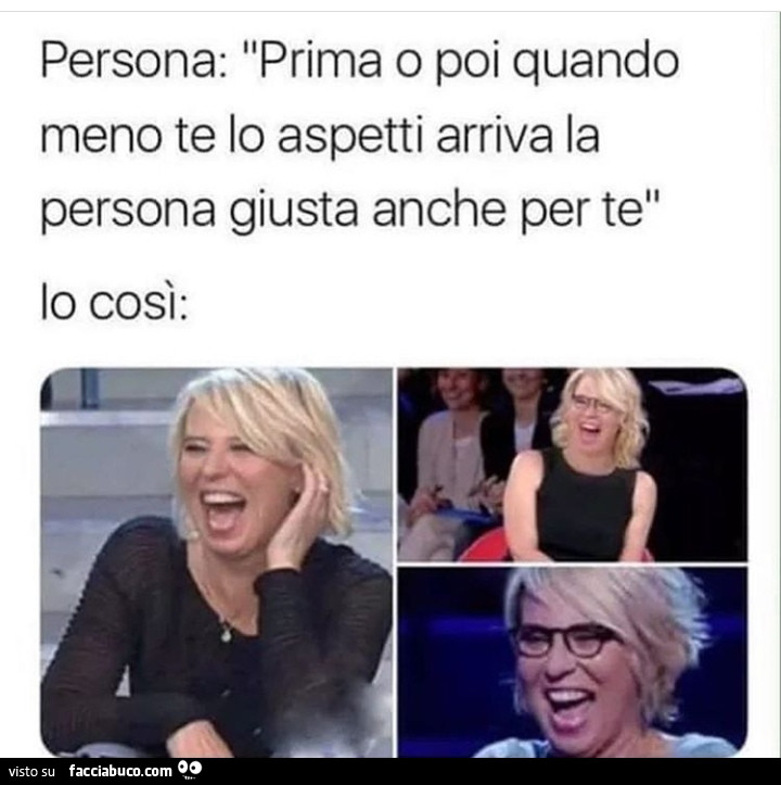 Persona: prima o poi quando meno te lo aspetti arriva la persona giusta anche per te
