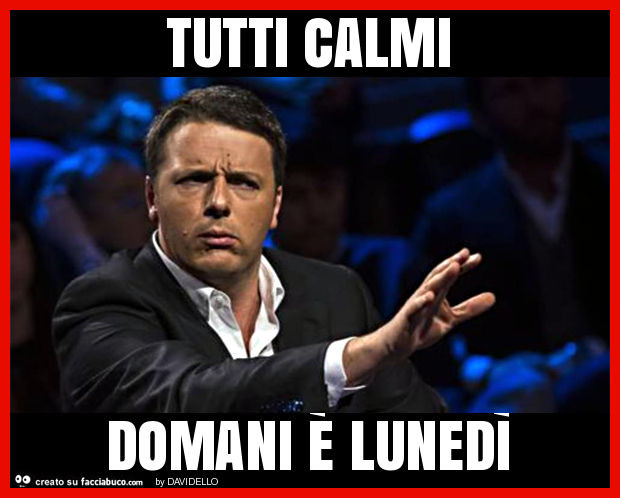 Tutti calmi domani è lunedì