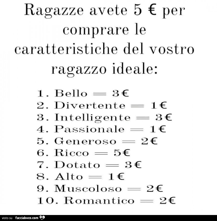 Ragazze avete 5 € per comprare le caratteristiche del vostro ragazzo ideale