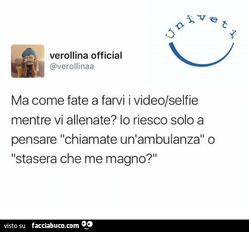 Ma come fate a farvi i video/selfie mentre vi allenate? Io riesco solo a pensare chiamate un'ambulanza o stasera che me magno?