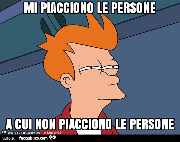 Mi piacciono le persone a cui non piacciono le persone