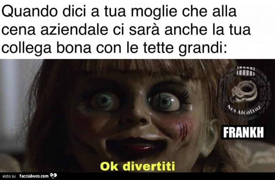 Quando dici a tua moglie che alla cena aziendale ci sarà anche la tua collega bona con le tette grandi: ok divertiti