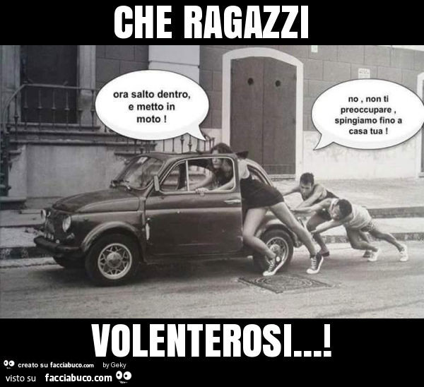 Che ragazzi volenterosi