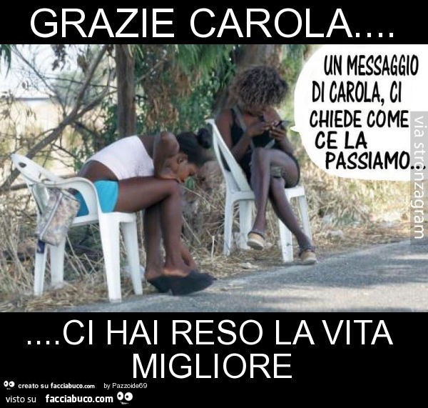 Grazie carola… ci hai reso la vita migliore