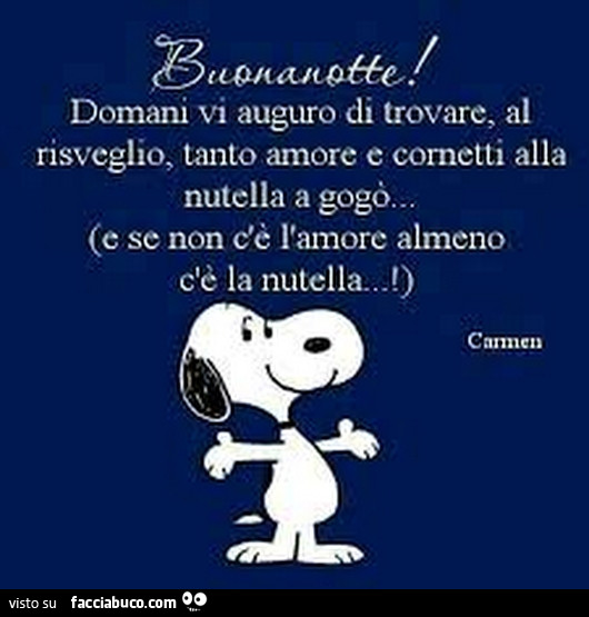 Buonanotte! Domani vi auguro di trovare al risveglio tanto amore e cornetti alla nutella a gogò