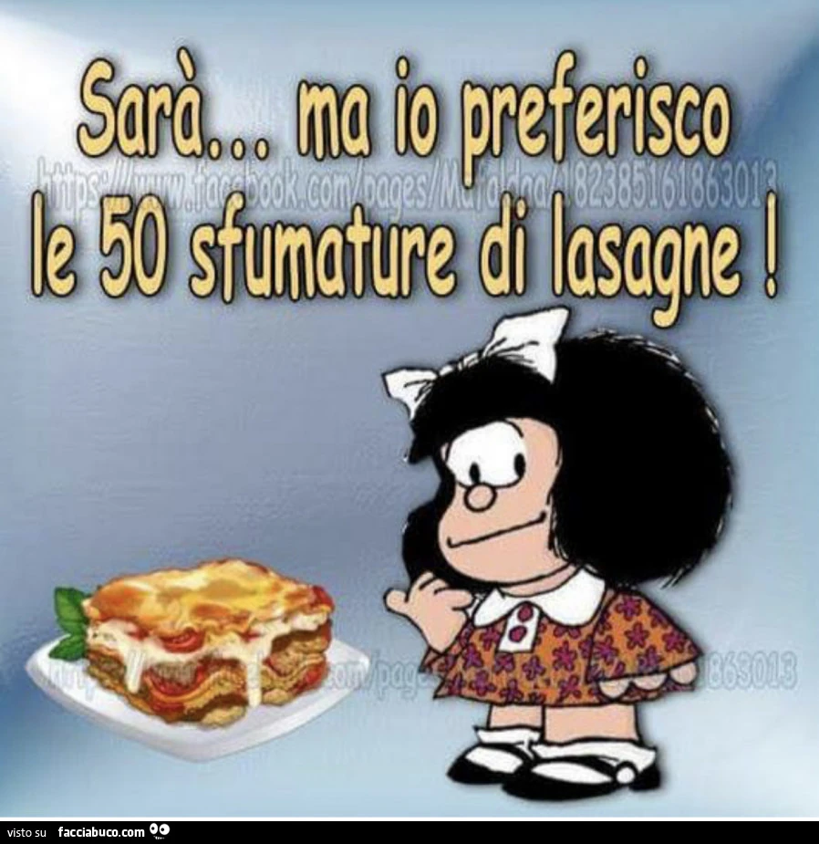 Sarà ma io preferisco le 50 sfumature di lasagne