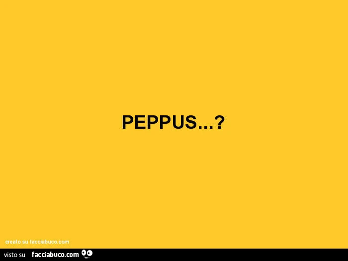 Peppus&hellip; ?