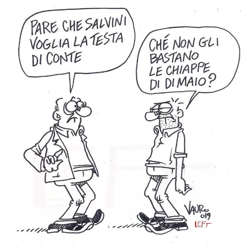 Pare che Salvini voglia la testa di conte. Che non gli bastano le chiappe di Di Maio?
