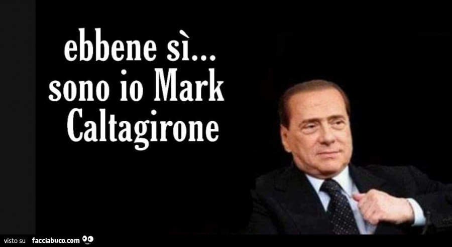 Ebbene sì… sono io Mark Caltagirone