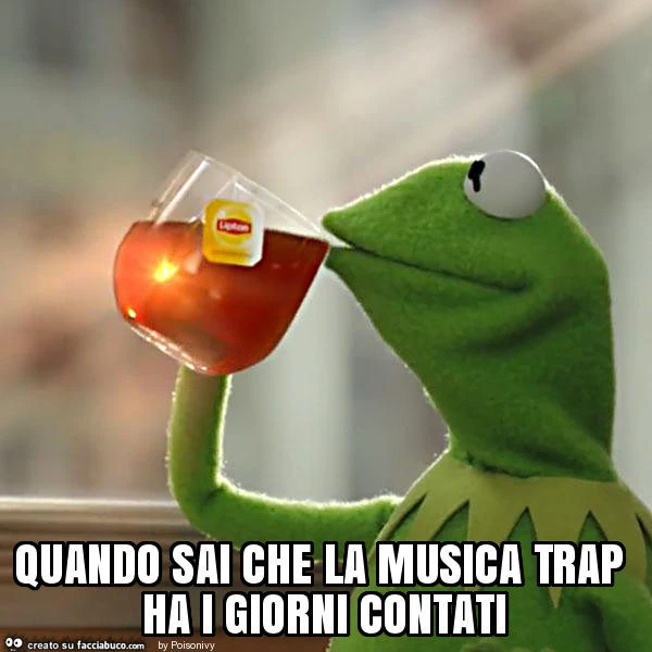 Quando sai che la musica trap ha i giorni contati