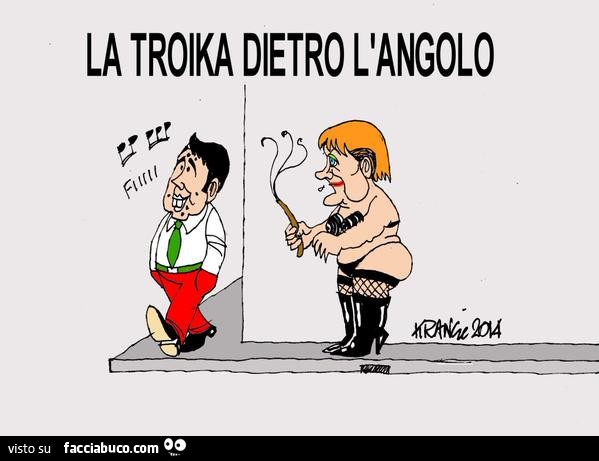 La Troika dietro l'angolo