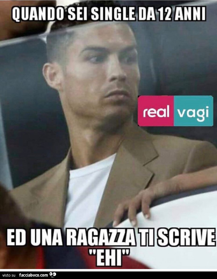 Quando sei single da 12 anni ed una ragazza ti scrive "ehi"