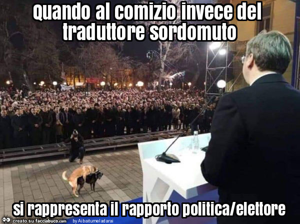 Quando al comizio invece del traduttore sordomuto si rappresenta il rapporto politica/elettore