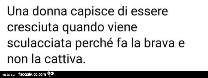 Una donna capisce di essere cresciuta quando viene sculacciata perché fa la brava e non la cattiva