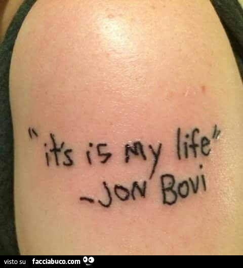 It's is my life. Jon Bovi