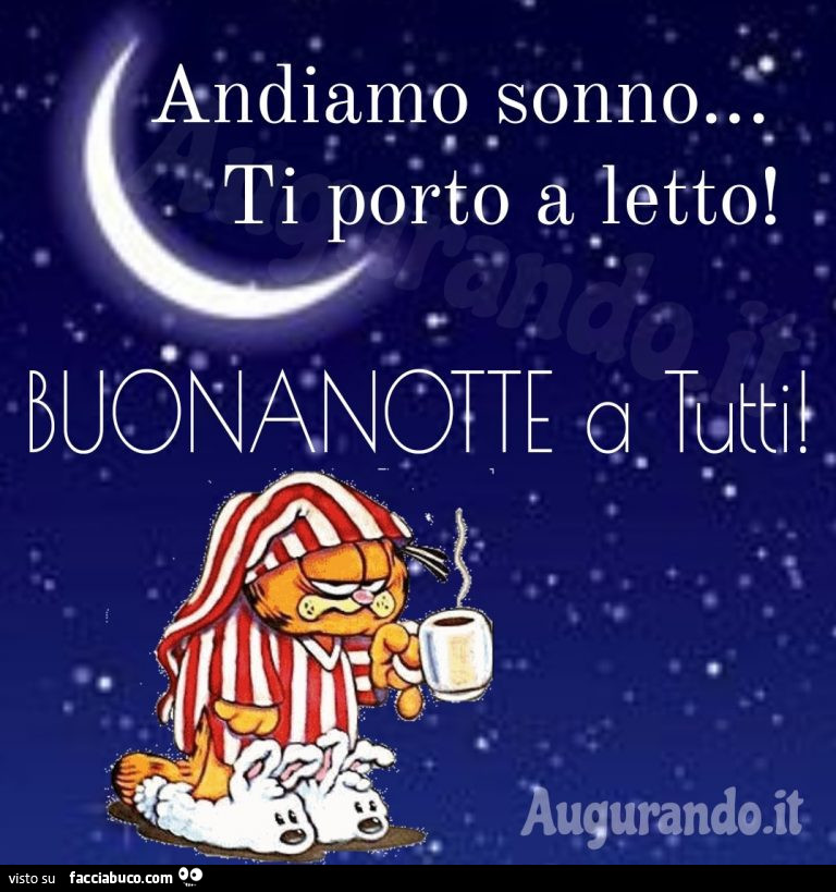 Andiamo sonno… ti porto a letto! Buonanotte a tutti